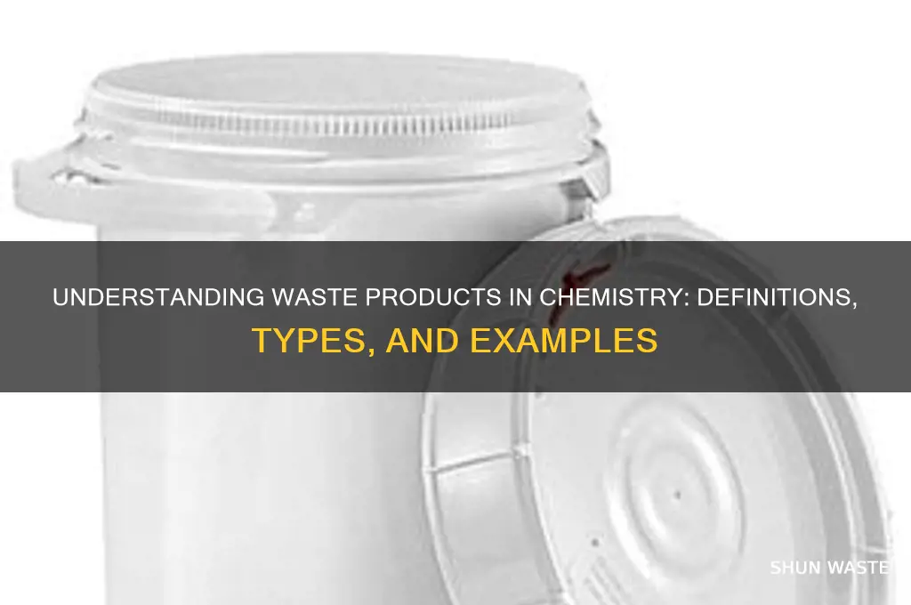 what is a waste product in chemistry