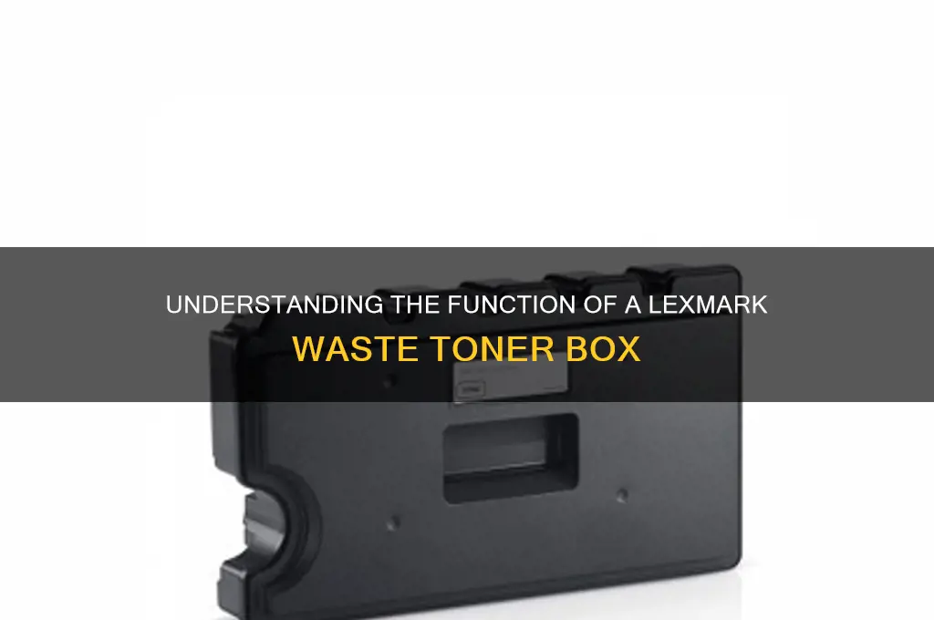 what is a waste toner box lexmark