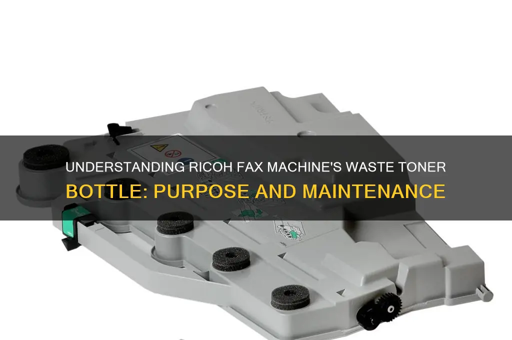 Understanding Ricoh Fax Machine's Waste Toner Bottle: Purpose And ...