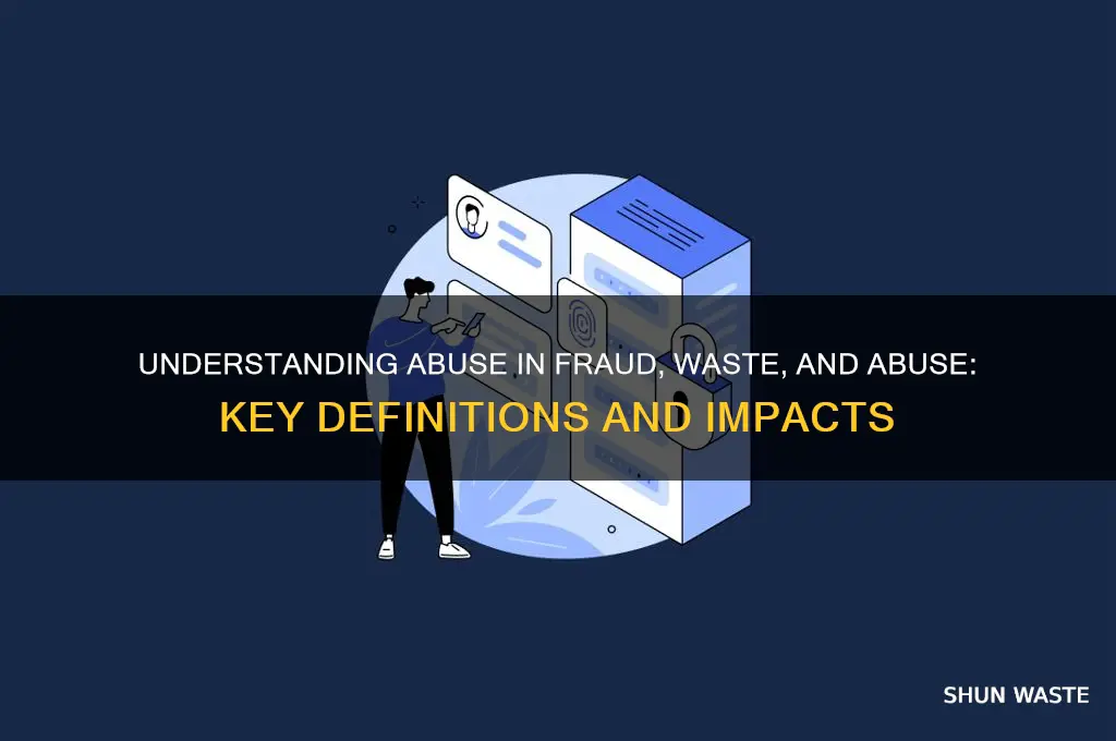 what is abuse in fraud waste and abuse