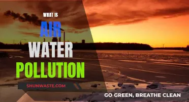 Unveiling the Hidden Dangers: Understanding Air Water Pollution