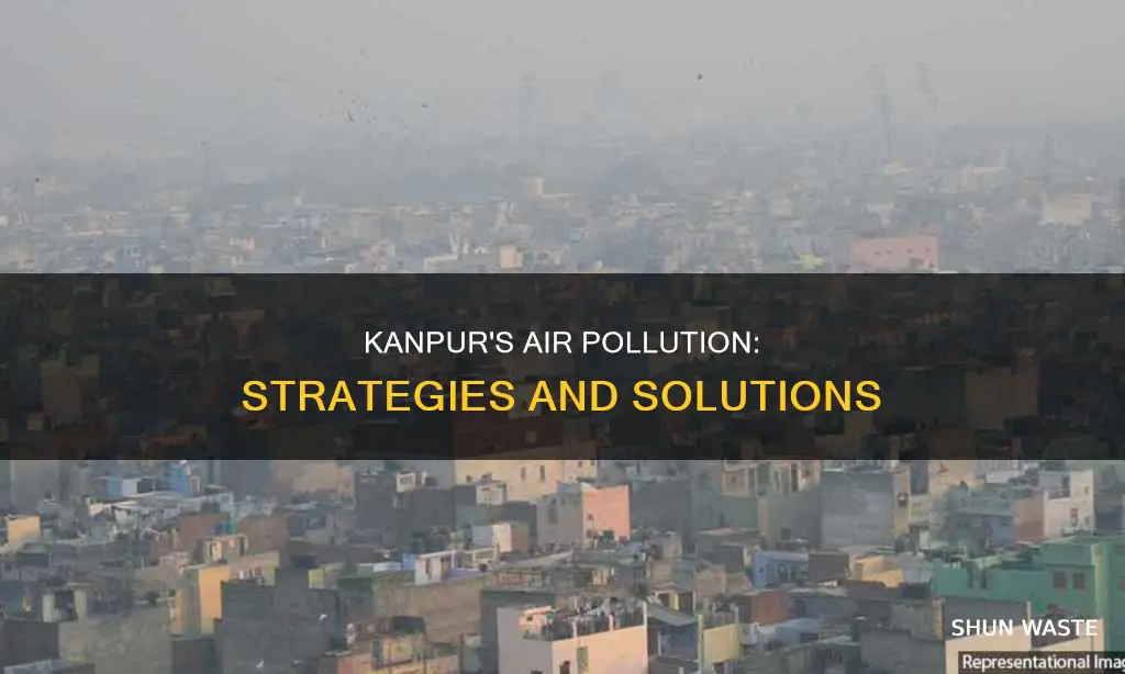 what is being done about air pollution in kanpur