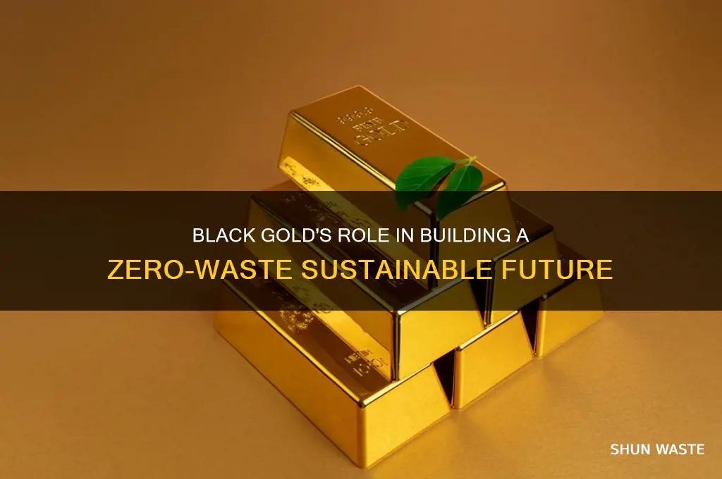 what is black gold in the zero-waste economy