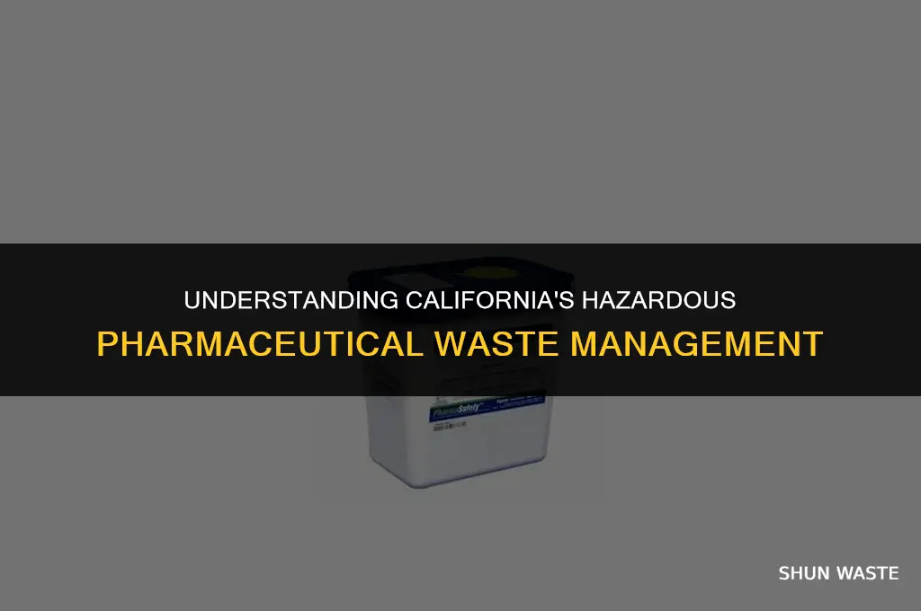 what is california hazardous pharmaceutical waste