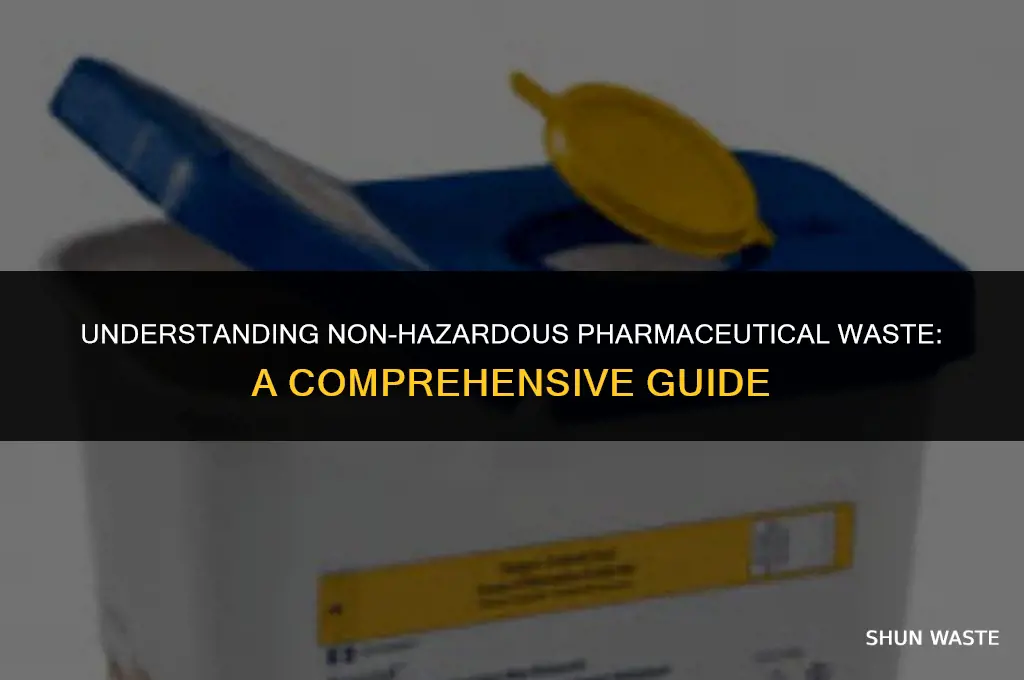 what is considered non hazardous pharmaceutical waste