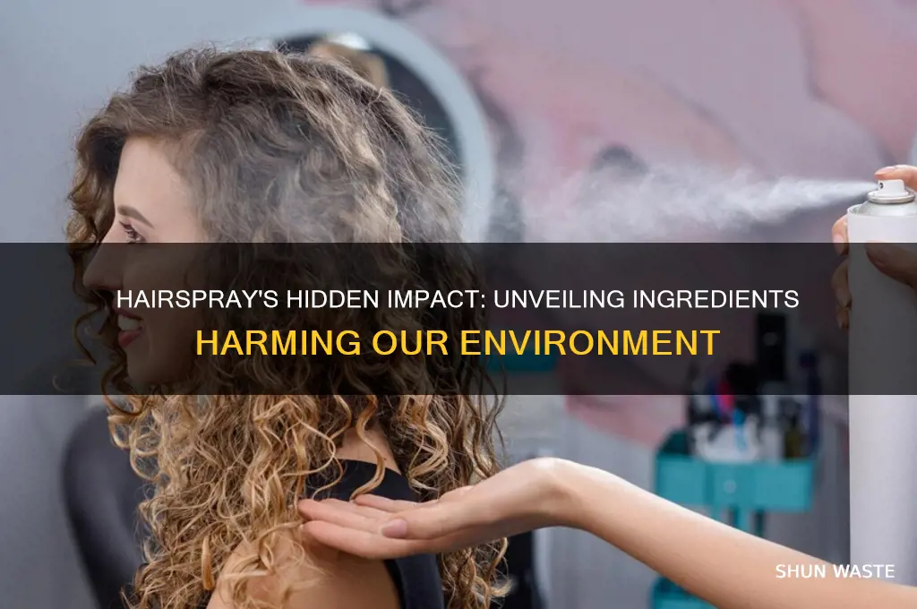 what is in hairspray that affects the environment