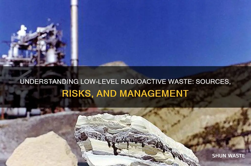 what is low levels of radioactive waste
