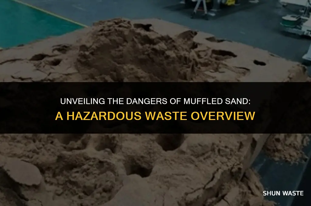 what is muffled sand hazardous waste