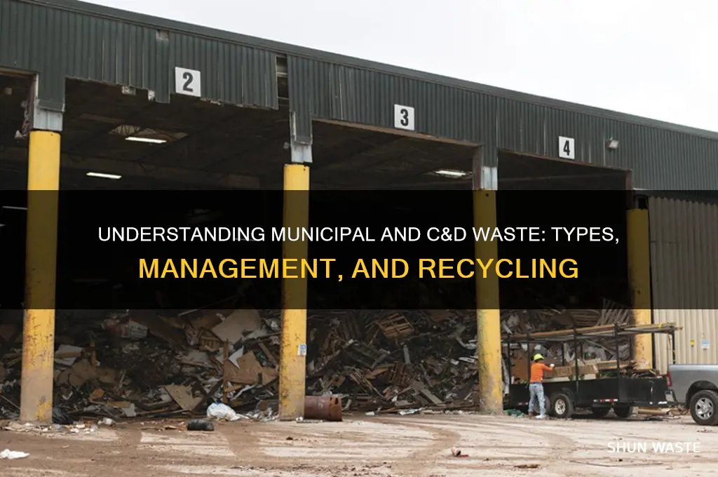what is municipal and c d waste