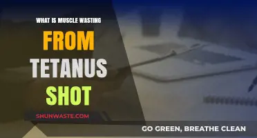 Understanding Muscle Wasting: Tetanus Shot Side Effects Explained