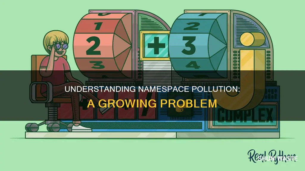 what is namespace pollution