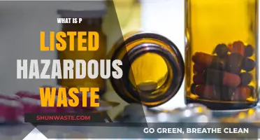 Understanding P-Listed Hazardous Waste: A Comprehensive Guide