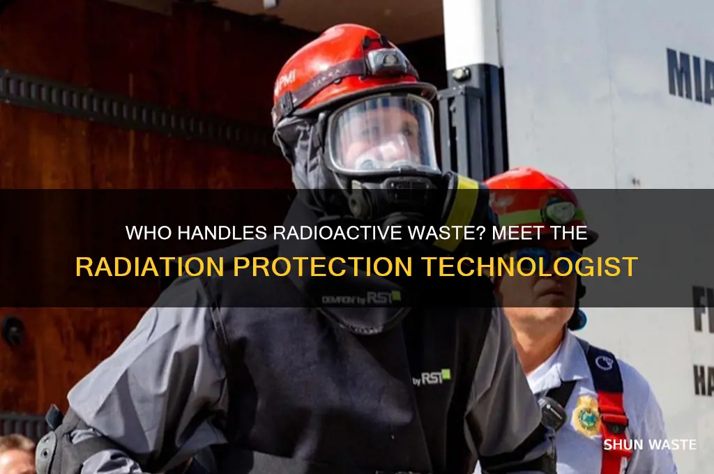 what is someone who works with radioactive waste called