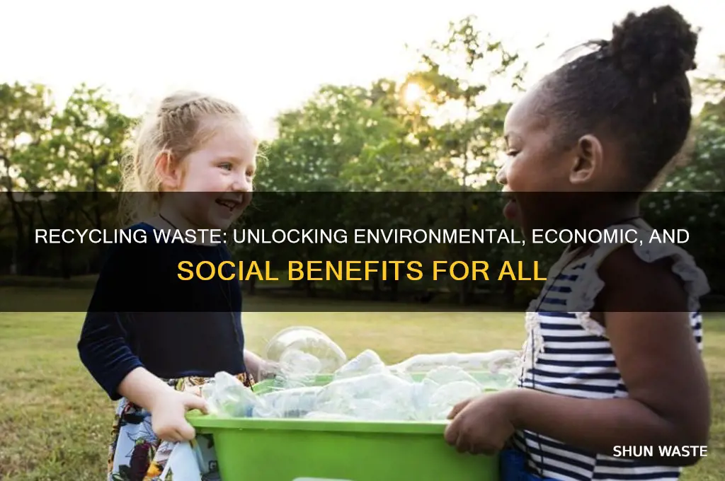 what is the benefits of recycling waste