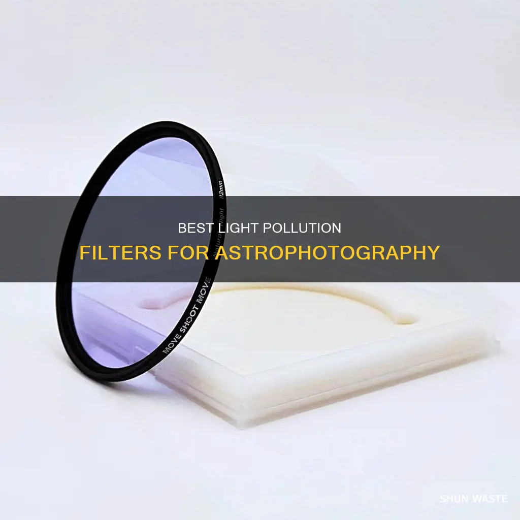 Best Light Pollution Filters For Astrophotography | ShunWaste