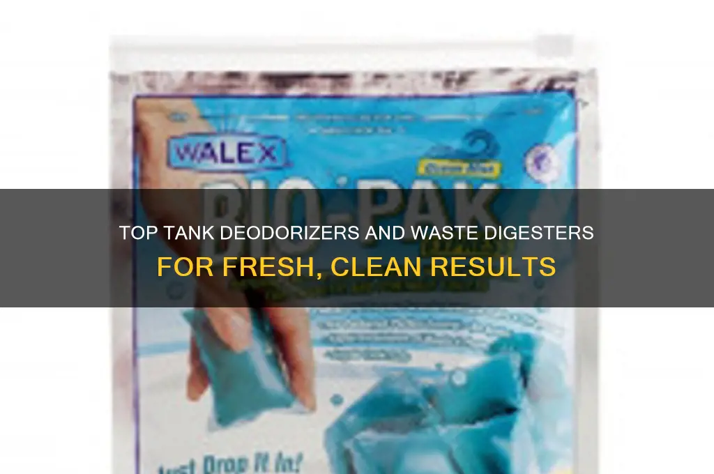 what is the best tank deodorizer and waste digesters