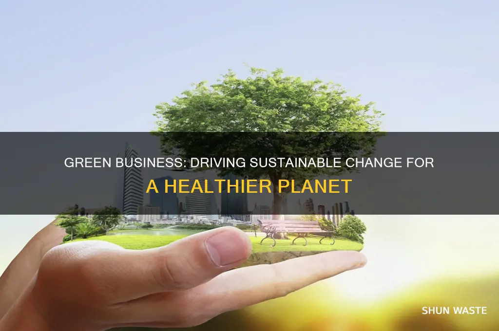 what is the contribution of green business to good environment
