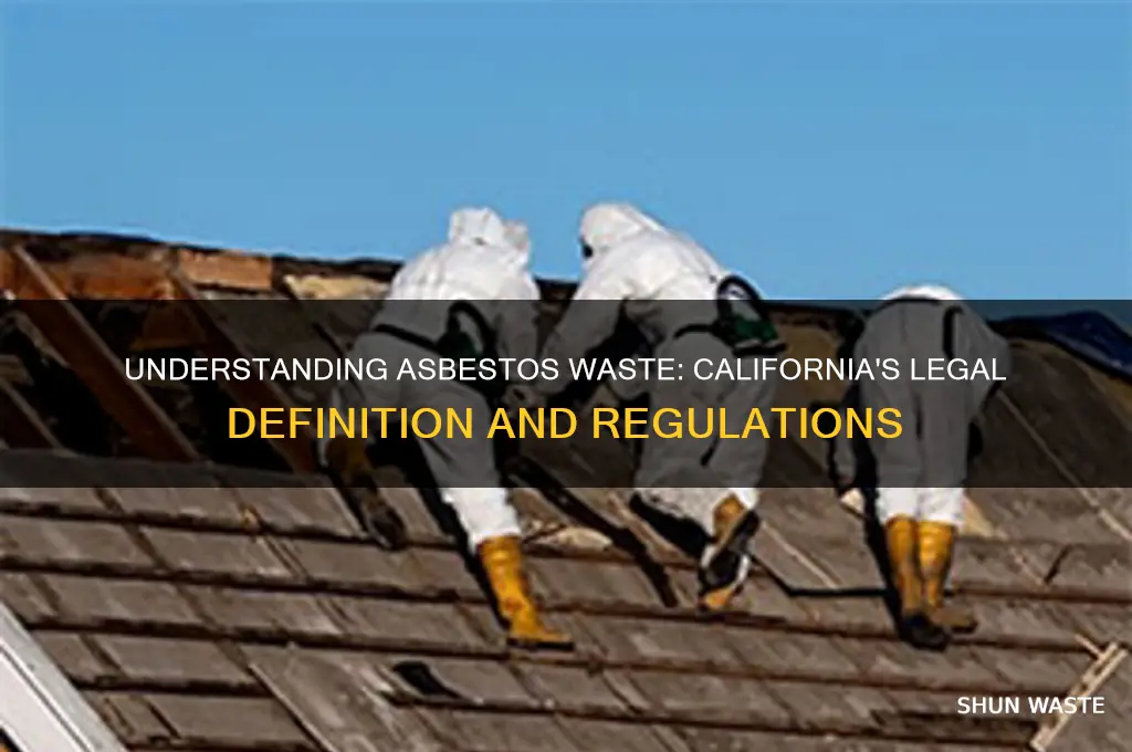 what is the definition of asbestos waste in california