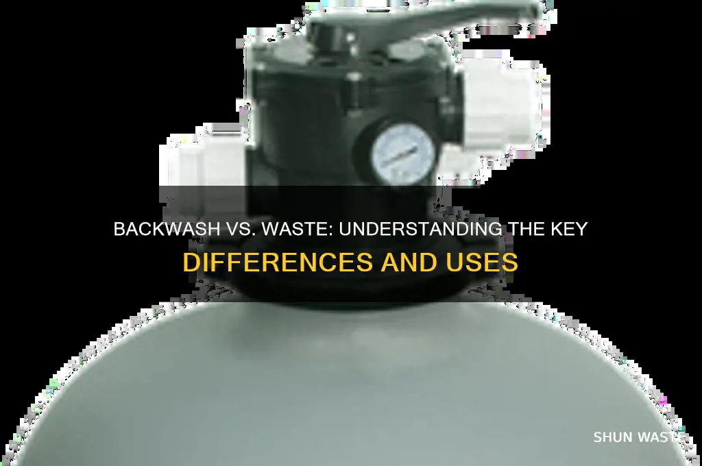what is the difference between backwash and waste
