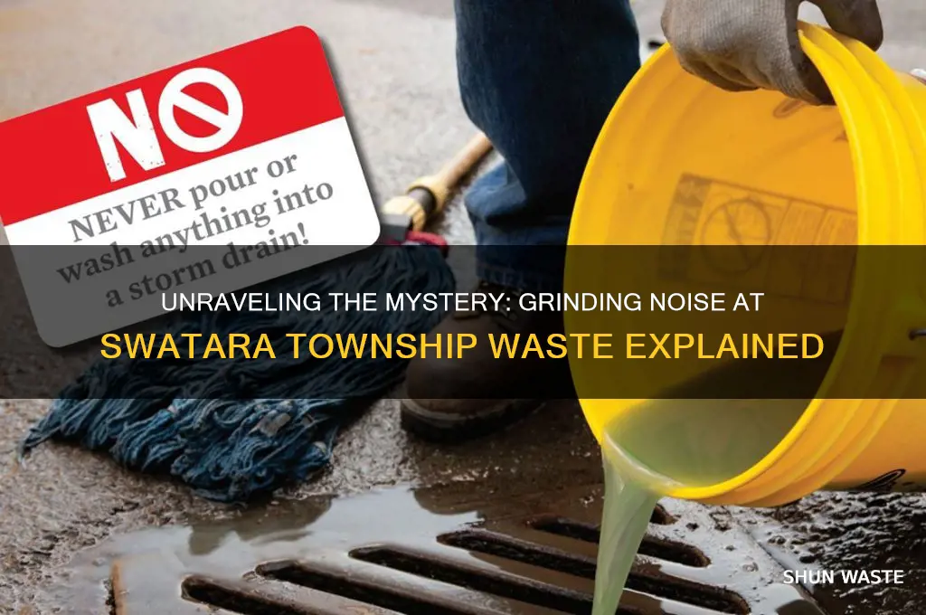 what is the grinding noise at swatara township waste