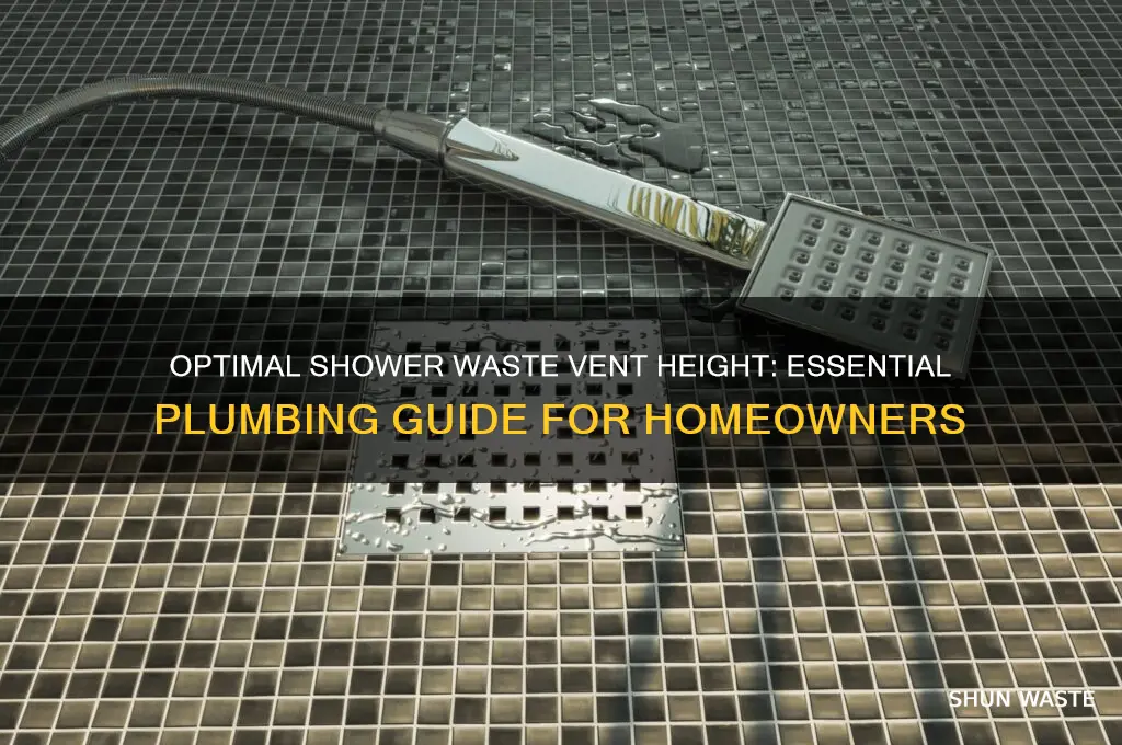 what is the height of a waste vent for shower