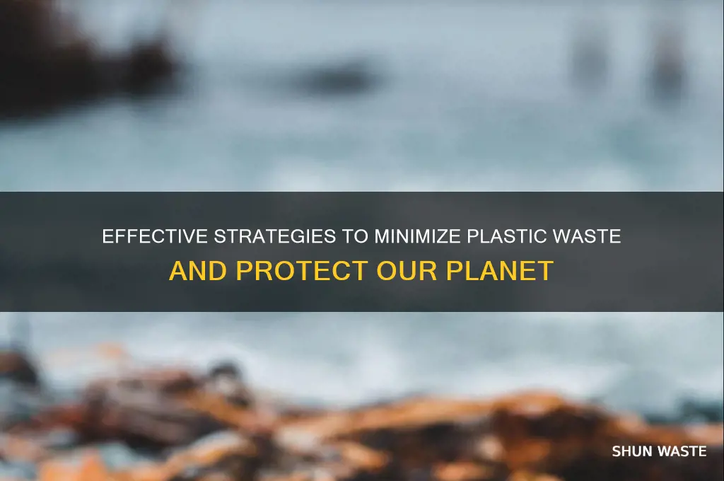 what is the most effective way to reduce plastic waste