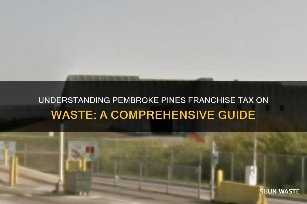 what is the pembroke pines franchise tax on waste