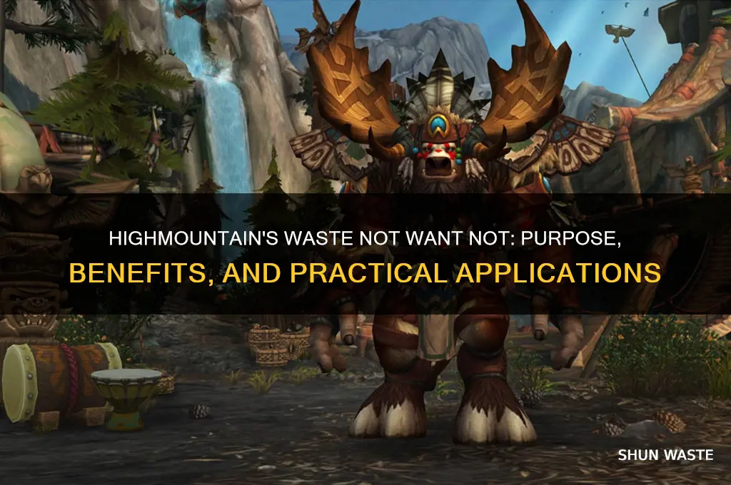 what is the point of highmountain waste not want not