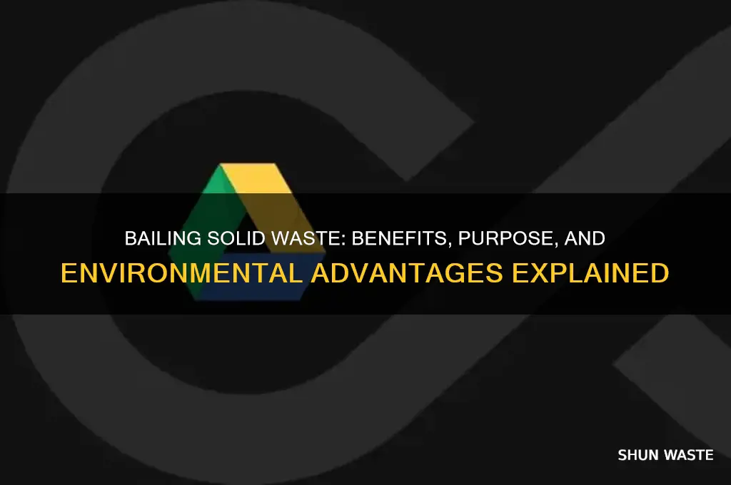what is the puprose or adventage of bailing solid waste