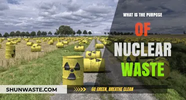Understanding the Purpose and Management of Nuclear Waste: A Comprehensive Guide