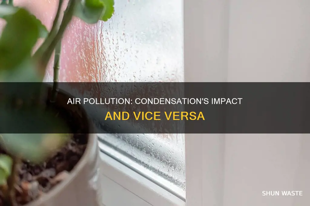 what is the relationship between air pollution and condensation