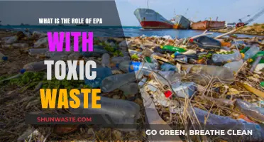 EPA's Crucial Role in Managing and Regulating Toxic Waste