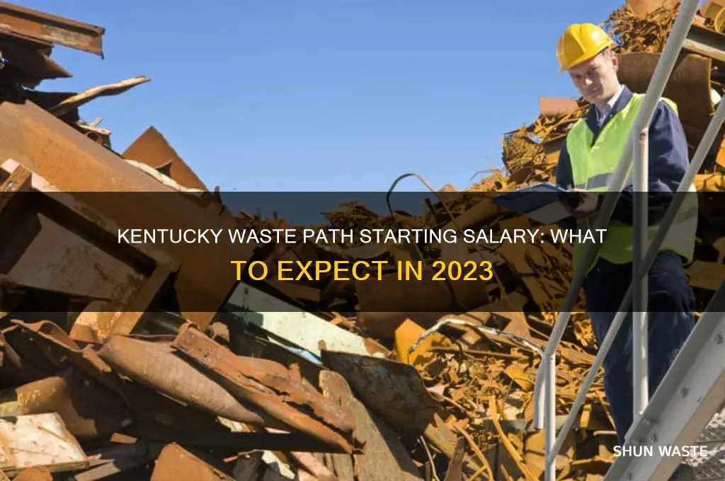 what is the starting pay for a waste path kentucky