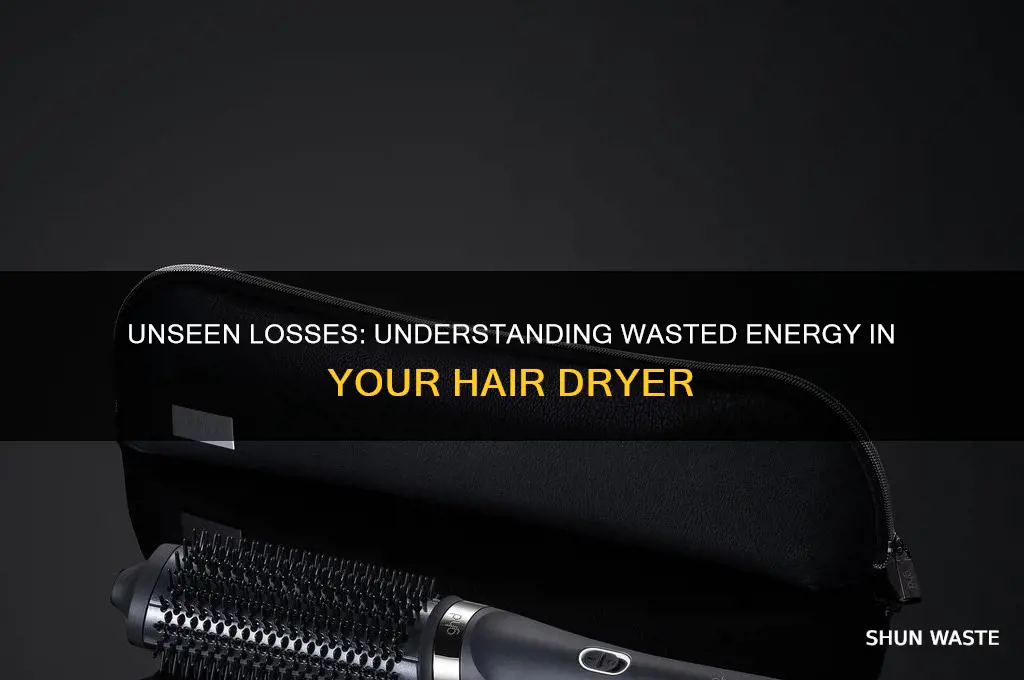 what is the wasted energy in a hair dryer