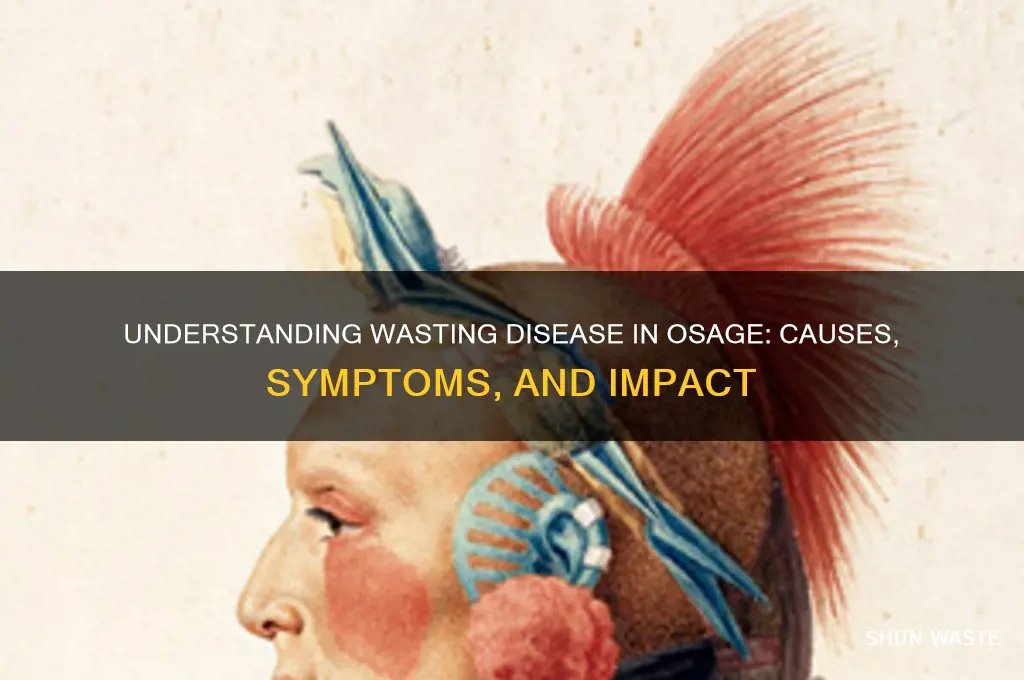 what is the wasting disease in osage