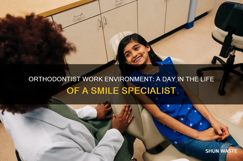 what is the work environment of an orthodontist
