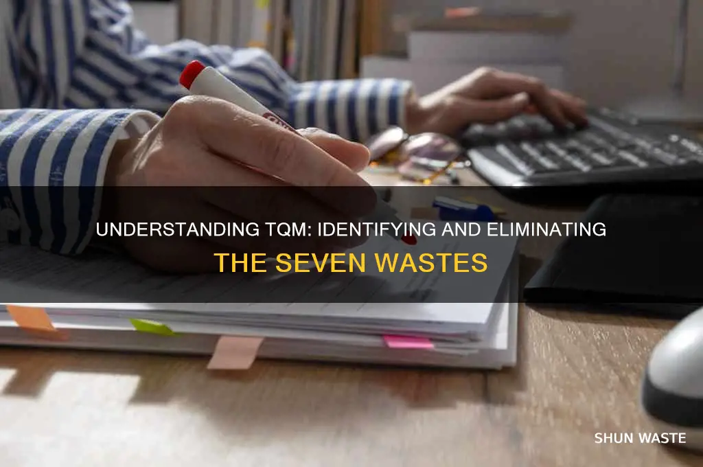what is tqm what are the seven wastes