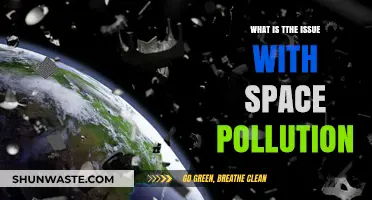 Space Pollution: The Dark Side of Space Exploration