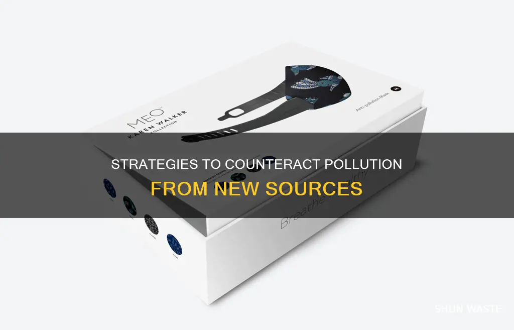 what is used to counteract pollution from a new source