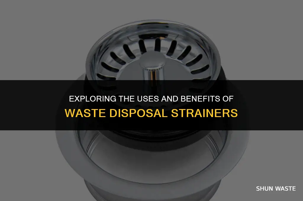 what is waste disposal strainer used for