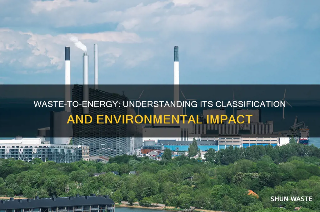 what is waste to energy classfied as