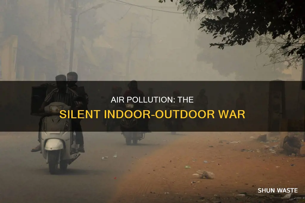 what is worse outdoor air pollution or indoor air pollution