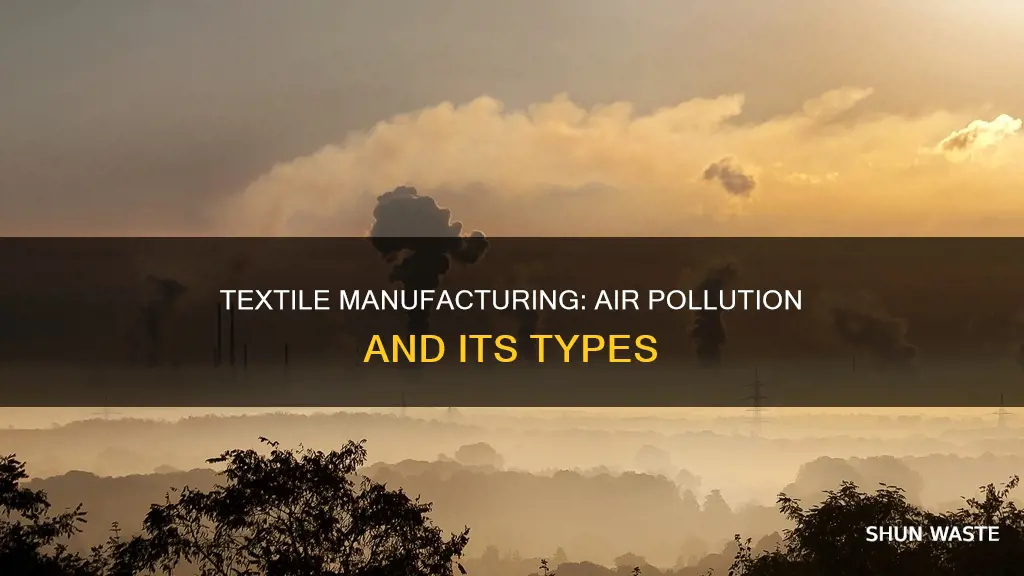 what kind of air pollution does a textile manufacturer create