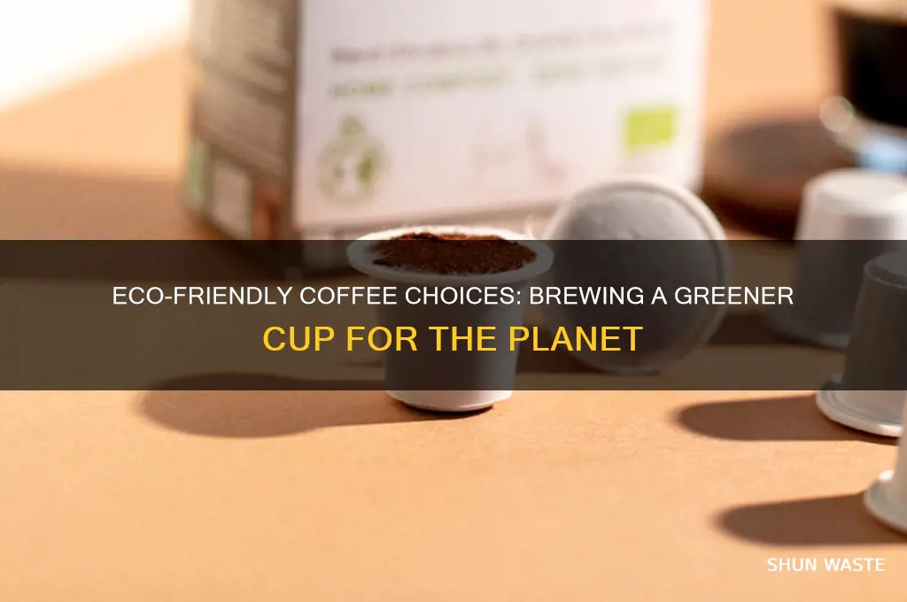 what kind of coffee to help with environment