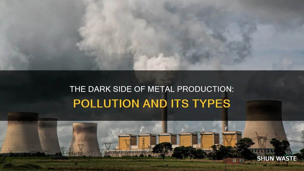 what kind of pollution is produced when making metal
