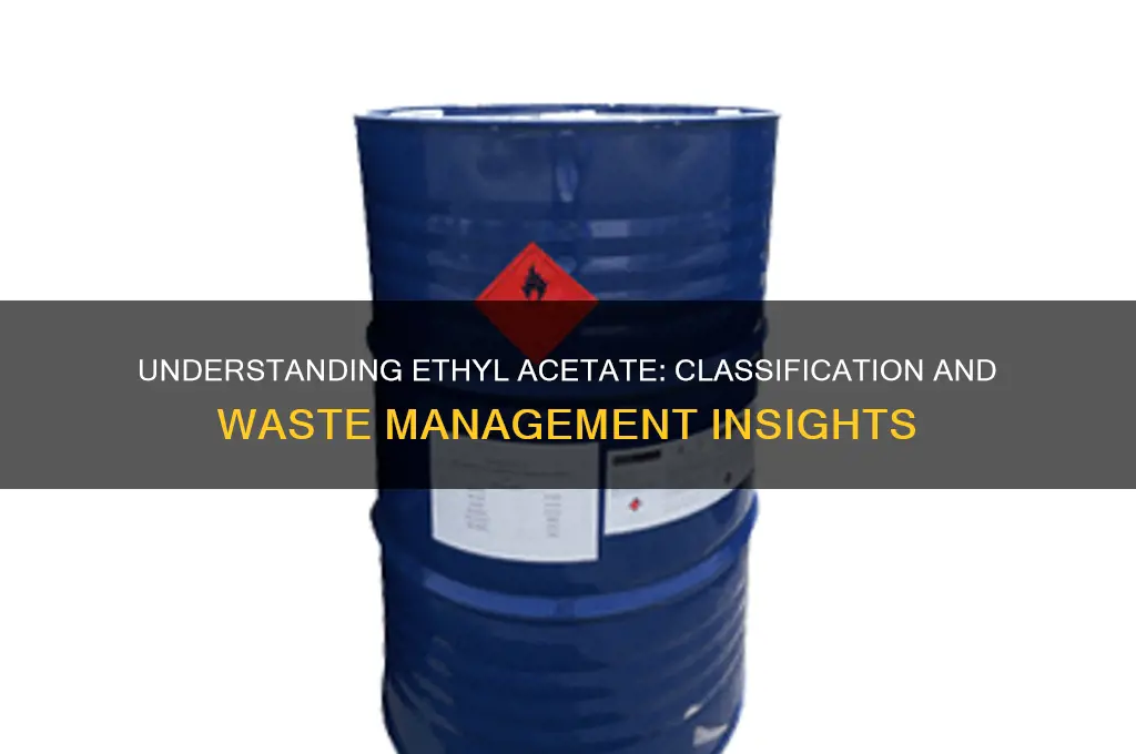 what kind of waste is ethyl acetate