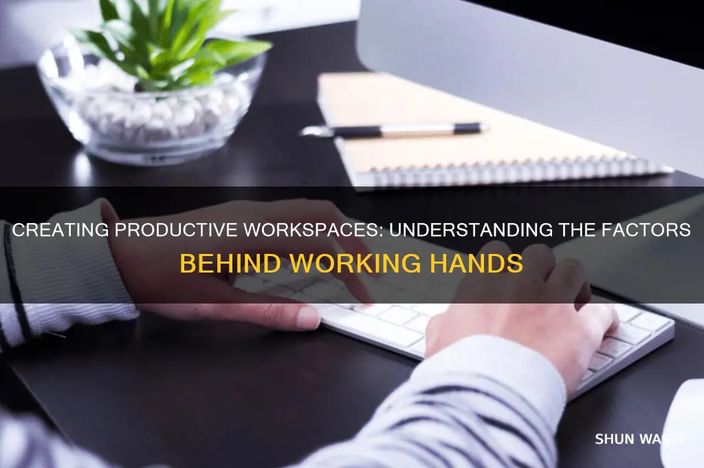 what kind of work environment causes working hands