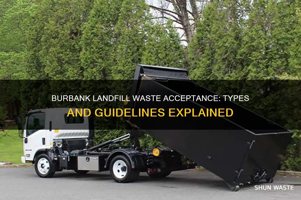 what kinds of waste does the burbank landfill accept