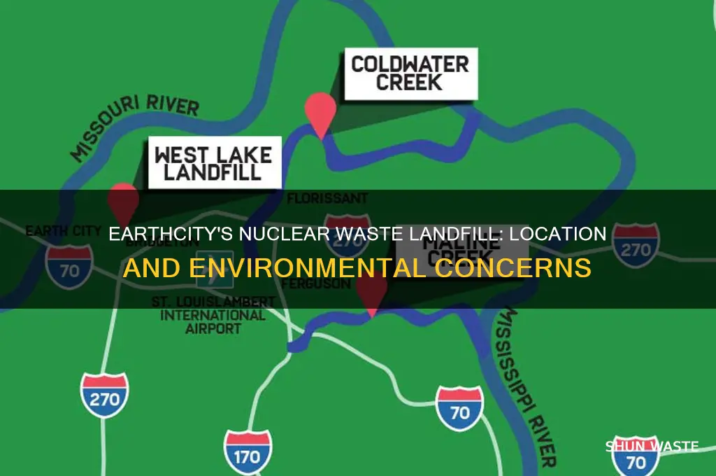what landfill in earthcity has nuclear waste