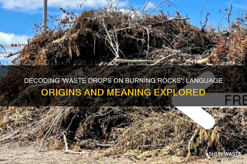 what language is waste drops on burning rocks